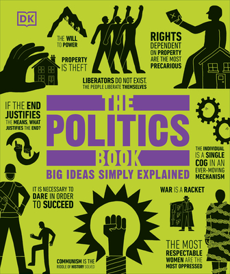 The Politics Book: Big Ideas Simply Explained - DK