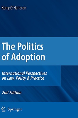 The Politics of Adoption: International Perspectives on Law, Policy & Practice - O'Halloran, Kerry