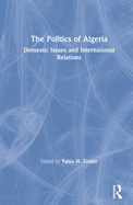 The Politics of Algeria: Domestic Issues and International Relations