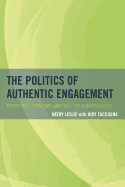 The Politics of Authentic Engagement: Perspectives, Strategies, and Tools for Student Success