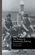 The Politics of Community Policing: The Case of Seattle, Washington