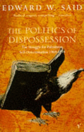 The Politics Of Dispossession: The Struggle for Palestinian Self-Determination 1969-1994