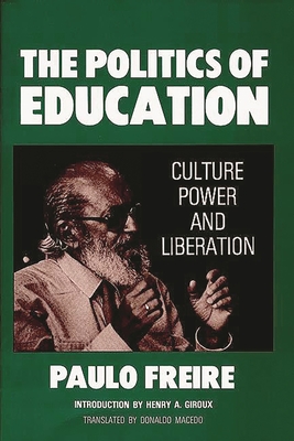 The Politics of Education: Culture, Power and Liberation - Macedo, Donaldo