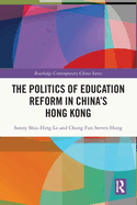 The Politics of Education Reform in China's Hong Kong