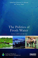 The Politics of Fresh Water: Access, conflict and identity