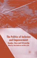 The Politics of Inclusion and Empowerment: Gender, Class and Citizenship