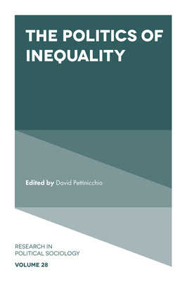 The Politics of Inequality - Pettinicchio, David (Editor)