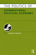 The Politics of International Political Economy