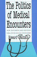 The Politics of Medical Encounters: How Patients and Doctors Deal with Social Problems