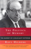 The Politics of Memory: The Journey of a Holocaust Historian
