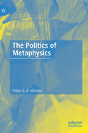 The Politics of Metaphysics