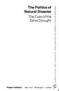The Politics of Natural Disaster: The Case of the Sahel Drought - Glantz, Michael H