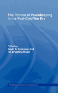 The Politics of Peacekeeping in the Post-Cold War Era