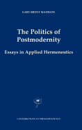 The Politics of Postmodernity: Essays in Applied Hermeneutics