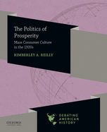 The Politics of Prosperity: Mass Consumer Culture in the 1920s