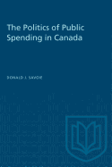 The Politics of Public Spending in Canad
