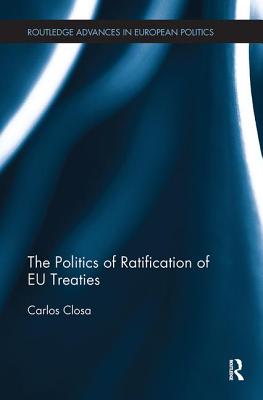 The Politics of Ratification of EU Treaties - Closa, Carlos