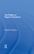 The Politics Of Regime Transitions