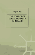 The Politics of Sexual Morality in Ireland