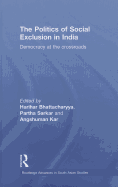 The Politics of Social Exclusion in India: Democracy at the Crossroads