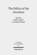 The Politics of the Ancestors: Exegetical and Historical Perspectives on Genesis 12-36