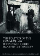 The Politics of the Common Law: Perspectives, Rights, Processes, Institutions