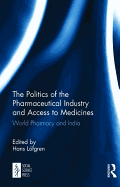 The Politics of the Pharmaceutical Industry and Access to Medicines: World Pharmacy and India