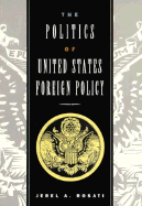 The Politics of the United States Foreign Policy