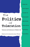 The Politics of Toleration: Tolerance and Intolerance in Modern Life