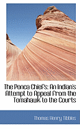 The Ponca Chiefs: An Indian's Attempt to Appeal from the Tomahawk to the Courts