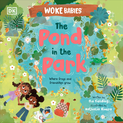 The Pond in the Park: Where Frogs and Friendships Grow - Fielding, Flo