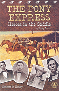 The Pony Express: Heroes in the Saddle