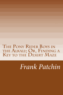 The Pony Rider Boys in the Alkali; Or, Finding a Key to the Desert Maze