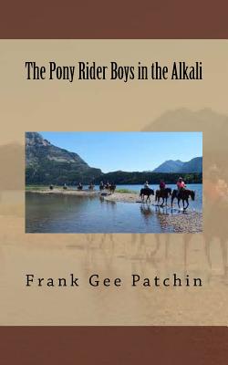 The Pony Rider Boys in the Alkali - Patchin, Frank Gee