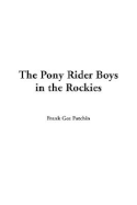 The Pony Rider Boys in the Rockies