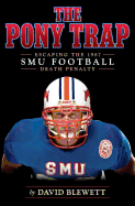 The Pony Trap: Escaping the 1987 Smu Football Death Penalty