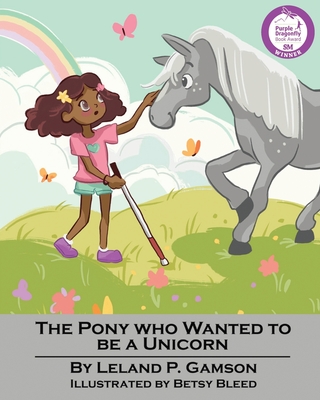 The Pony Who Wanted To Be A Unicorn - Gamson, Leland P