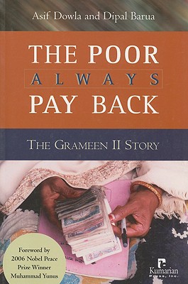 The Poor Always Pay Back: The Grameen II Story - Dowla, Asif, and Barua, Dipal