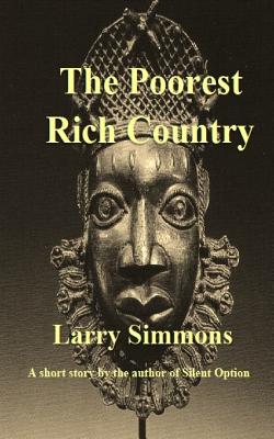 The Poorest Rich Country - Simmons, Larry
