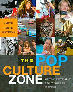 The Pop Culture Zone: Writing Critically about Popular Culture