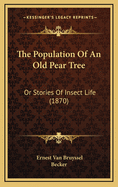 The Population of an Old Pear Tree: Or Stories of Insect Life (1870)