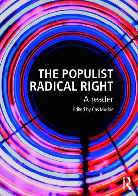 The Populist Radical Right: A Reader - Mudde, Cas (Editor)