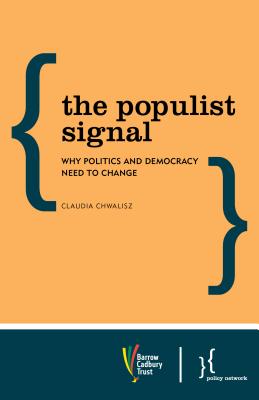 The Populist Signal: Why Politics and Democracy Need to Change - Chwalisz, Claudia