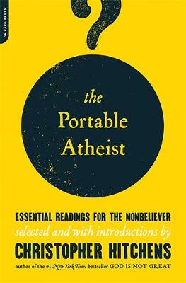 The Portable Atheist: Essential Readings for the Nonbeliever - Hitchens, Christopher