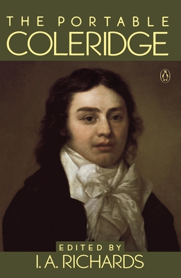 The Portable Coleridge - Coleridge, Samuel Taylor, and Richards, I A (Editor)