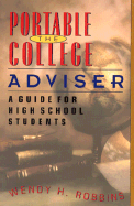 The Portable College Adviser: A Guide for High School Students