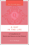 The Portable Queer: A Gay In The Life: A Compilation of Saints & Sinners in Gay History - McHugh, Erin