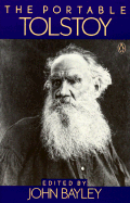 The Portable Tolstoy - Tolstoy, Leo Nikolayevich, Count, and Bayley, John, Sir, and Maude, Louise (Translated by)
