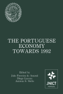 The Portuguese Economy Towards 1992: Proceedings of a Conference Sponsored by Junta Nacional de Investiga??o Cient?fica E Tecnol?gica and Banco de Portugal