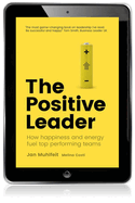 The Positive Leader: How Energy and Happiness Fuel Top-Performing Teams